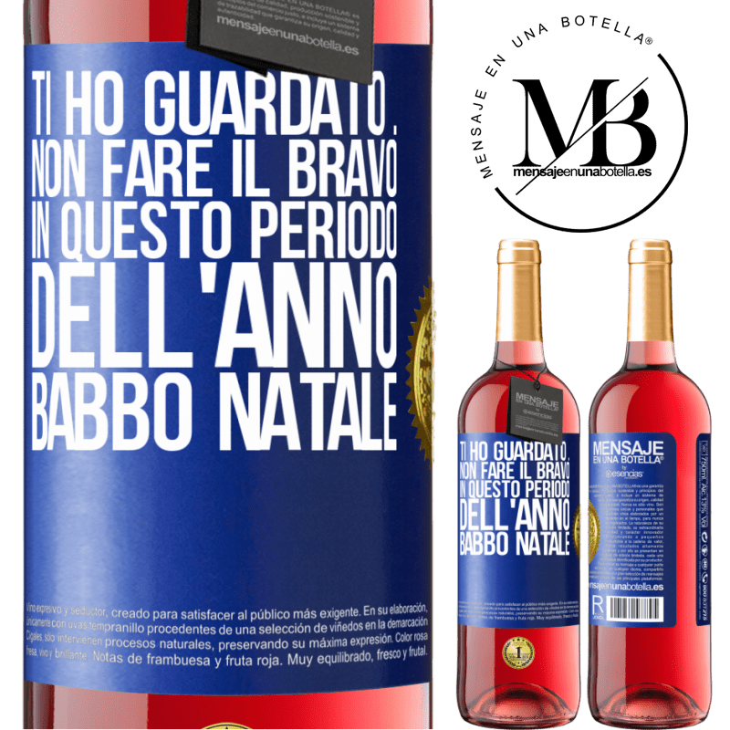 29,95 € Spedizione Gratuita | Vino rosato Edizione ROSÉ Ti ho guardato ... Non fare il bravo in questo periodo dell'anno. Babbo Natale Etichetta Blu. Etichetta personalizzabile Vino giovane Raccogliere 2023 Tempranillo