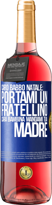 29,95 € | Vino rosato Edizione ROSÉ Caro Babbo Natale: portami un fratellino. Cara bambina, mandami tua madre Etichetta Blu. Etichetta personalizzabile Vino giovane Raccogliere 2024 Tempranillo