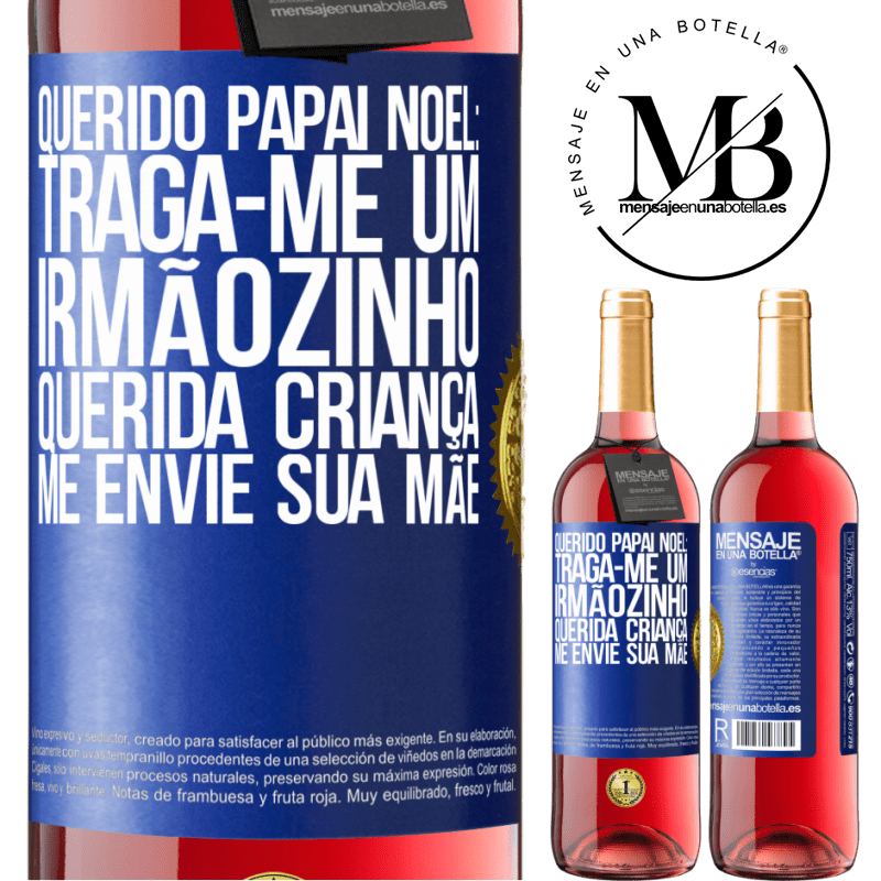 29,95 € Envio grátis | Vinho rosé Edição ROSÉ Querido Papai Noel: Traga-me um irmãozinho. Querida criança, me envie sua mãe Etiqueta Azul. Etiqueta personalizável Vinho jovem Colheita 2024 Tempranillo