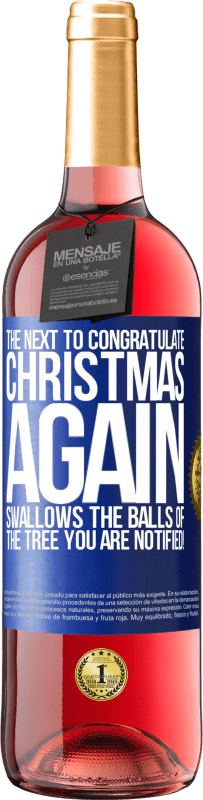 29,95 € | ロゼワイン ROSÉエディション クリスマスを祝う次は再び木のボールを飲み込みます。通知されます！ 青いタグ. カスタマイズ可能なラベル 若いワイン 収穫 2023 Tempranillo
