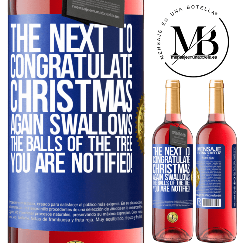 24,95 € Free Shipping | Rosé Wine ROSÉ Edition The next to congratulate Christmas again swallows the balls of the tree. You are notified! Blue Label. Customizable label Young wine Harvest 2021 Tempranillo