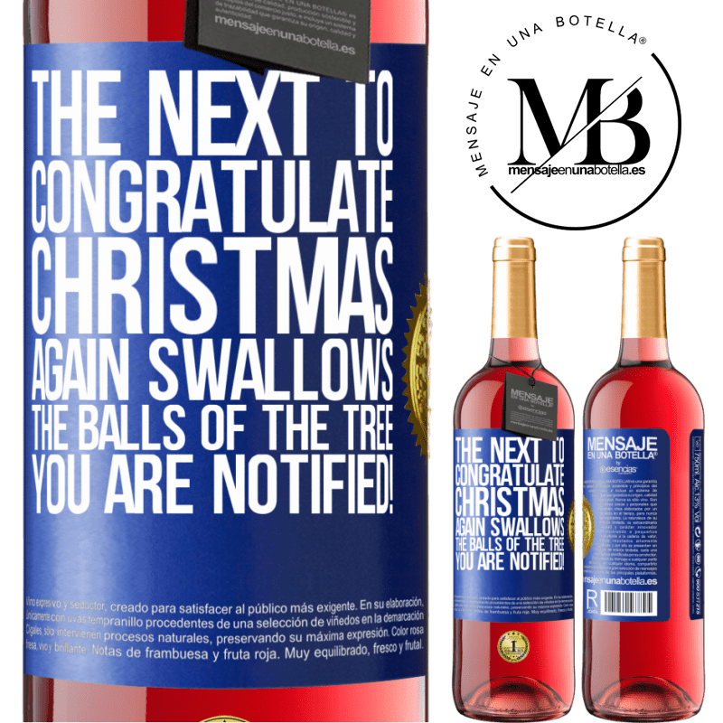 29,95 € Free Shipping | Rosé Wine ROSÉ Edition The next to congratulate Christmas again swallows the balls of the tree. You are notified! Blue Label. Customizable label Young wine Harvest 2024 Tempranillo