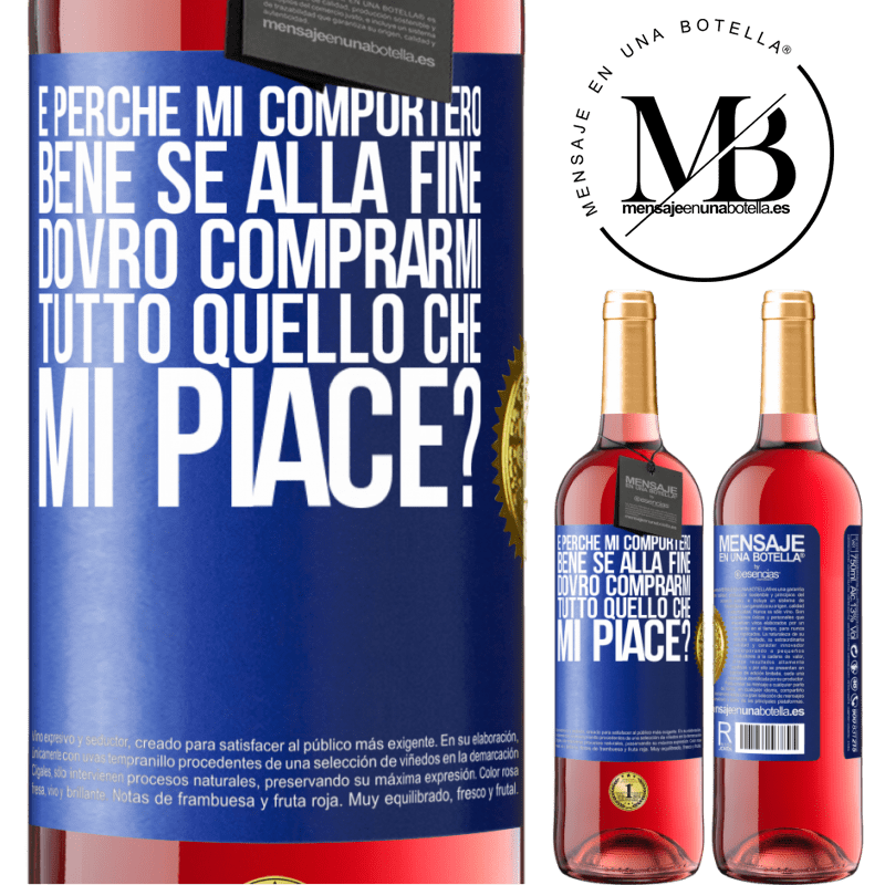 29,95 € Spedizione Gratuita | Vino rosato Edizione ROSÉ e perché mi comporterò bene se alla fine dovrò comprarmi tutto quello che mi piace? Etichetta Blu. Etichetta personalizzabile Vino giovane Raccogliere 2023 Tempranillo