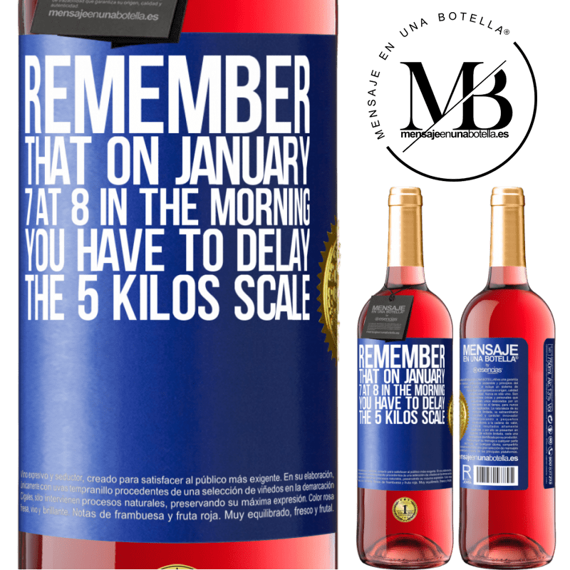 29,95 € Free Shipping | Rosé Wine ROSÉ Edition Remember that on January 7 at 8 in the morning you have to delay the 5 Kilos scale Blue Label. Customizable label Young wine Harvest 2021 Tempranillo