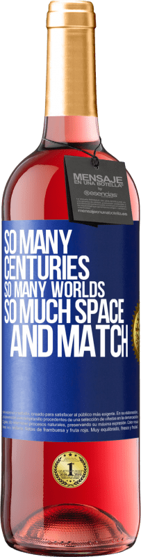 29,95 € Free Shipping | Rosé Wine ROSÉ Edition So many centuries, so many worlds, so much space ... and match Blue Label. Customizable label Young wine Harvest 2023 Tempranillo