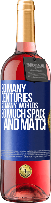 29,95 € Free Shipping | Rosé Wine ROSÉ Edition So many centuries, so many worlds, so much space ... and match Blue Label. Customizable label Young wine Harvest 2025 Tempranillo