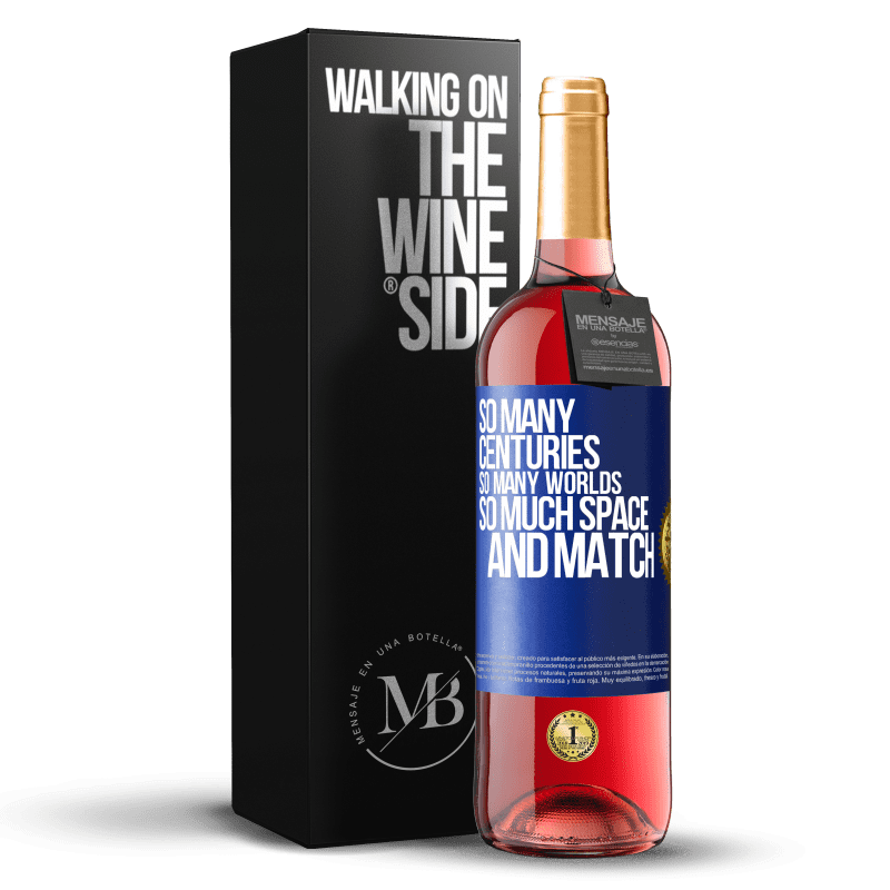 29,95 € Free Shipping | Rosé Wine ROSÉ Edition So many centuries, so many worlds, so much space ... and match Blue Label. Customizable label Young wine Harvest 2023 Tempranillo