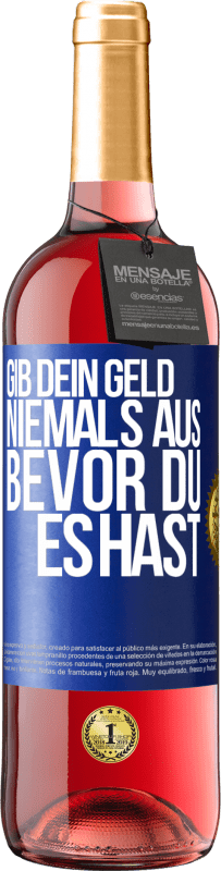 29,95 € | Roséwein ROSÉ Ausgabe Gib dein Geld niemals aus, bevor du es hast Blaue Markierung. Anpassbares Etikett Junger Wein Ernte 2023 Tempranillo