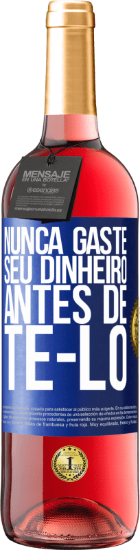 29,95 € | Vinho rosé Edição ROSÉ Nunca gaste seu dinheiro antes de tê-lo Etiqueta Azul. Etiqueta personalizável Vinho jovem Colheita 2024 Tempranillo