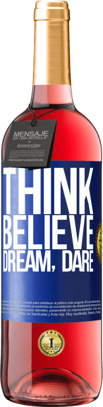 «Think believe dream dare» ROSÉ Edition