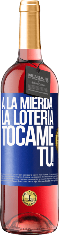 29,95 € | Vino Rosado Edición ROSÉ A la mierda la lotería! Tócame Tú! Etiqueta Azul. Etiqueta personalizable Vino joven Cosecha 2024 Tempranillo