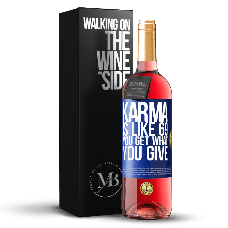 29,95 € Бесплатная доставка | Розовое вино Издание ROSÉ Карма как 69, вы получаете то, что вы даете Синяя метка. Настраиваемая этикетка Молодое вино Урожай 2023 Tempranillo