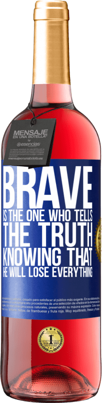 29,95 € Free Shipping | Rosé Wine ROSÉ Edition Brave is the one who tells the truth knowing that he will lose everything Blue Label. Customizable label Young wine Harvest 2025 Tempranillo