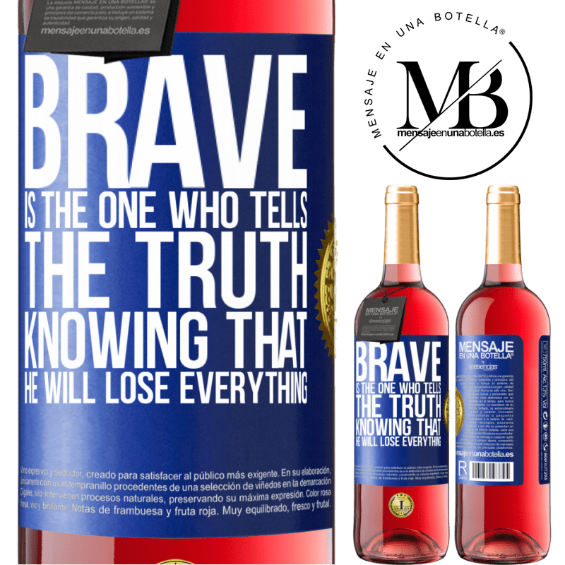 29,95 € Free Shipping | Rosé Wine ROSÉ Edition Brave is the one who tells the truth knowing that he will lose everything Blue Label. Customizable label Young wine Harvest 2022 Tempranillo
