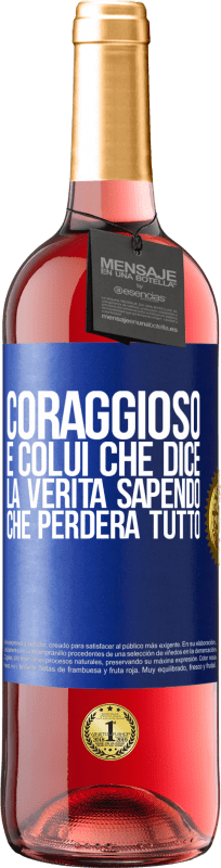 Spedizione Gratuita | Vino rosato Edizione ROSÉ Coraggioso è colui che dice la verità sapendo che perderà tutto Etichetta Blu. Etichetta personalizzabile Vino giovane Raccogliere 2023 Tempranillo