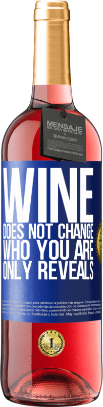 29,95 € | Rosé Wine ROSÉ Edition Wine does not change who you are. Only reveals Blue Label. Customizable label Young wine Harvest 2024 Tempranillo