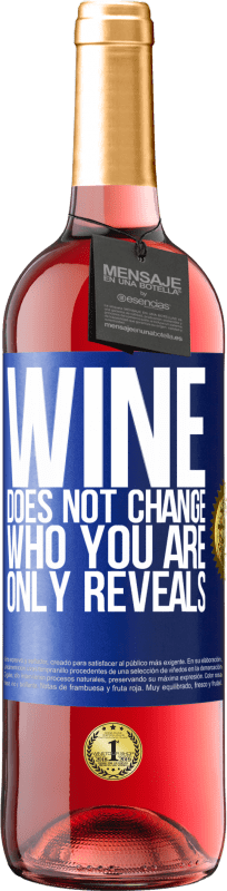 29,95 € Free Shipping | Rosé Wine ROSÉ Edition Wine does not change who you are. Only reveals Blue Label. Customizable label Young wine Harvest 2025 Tempranillo