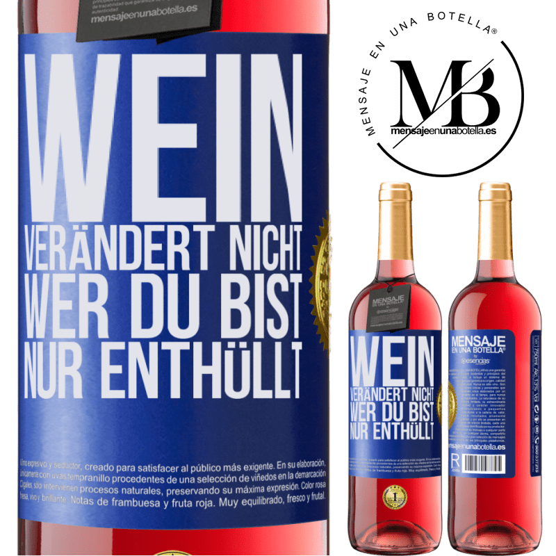 29,95 € Kostenloser Versand | Roséwein ROSÉ Ausgabe Wein verändert nicht, wer du bist. Er enthüllt es nur Blaue Markierung. Anpassbares Etikett Junger Wein Ernte 2023 Tempranillo