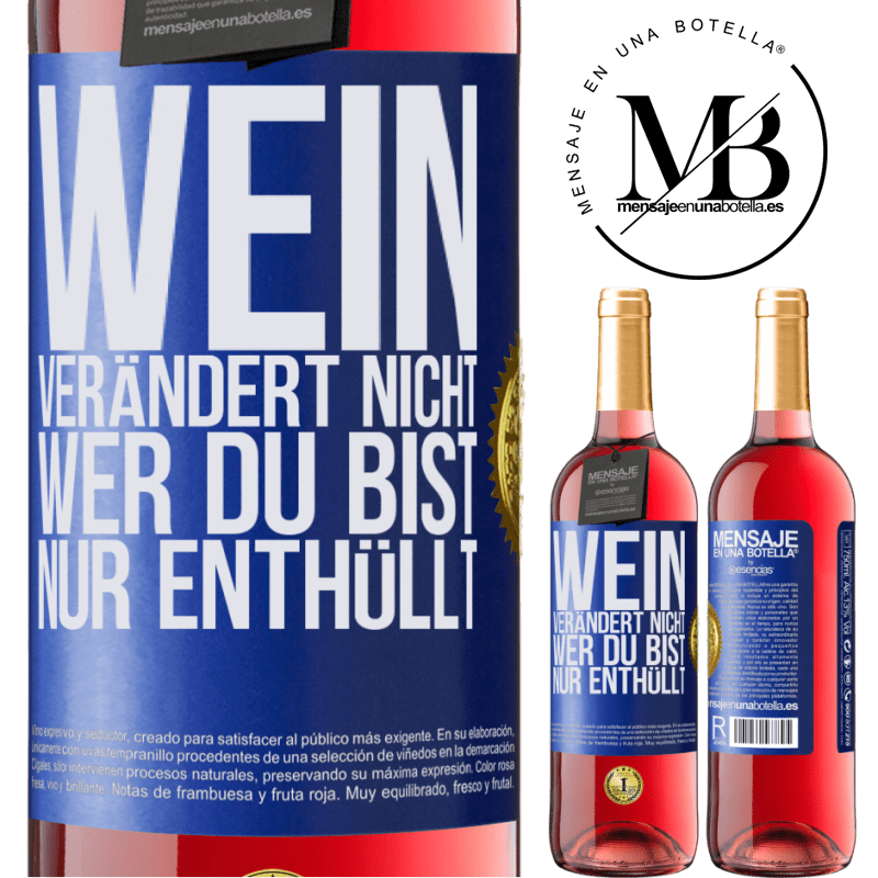 29,95 € Kostenloser Versand | Roséwein ROSÉ Ausgabe Wein verändert nicht, wer du bist. Er enthüllt es nur Blaue Markierung. Anpassbares Etikett Junger Wein Ernte 2025 Tempranillo