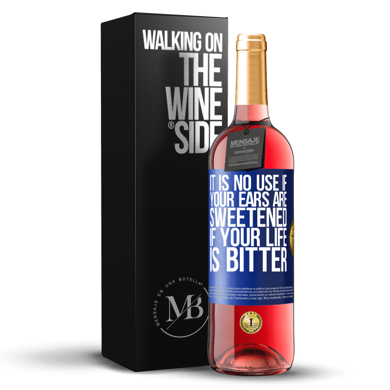 29,95 € Free Shipping | Rosé Wine ROSÉ Edition It is no use if your ears are sweetened if your life is bitter Blue Label. Customizable label Young wine Harvest 2024 Tempranillo