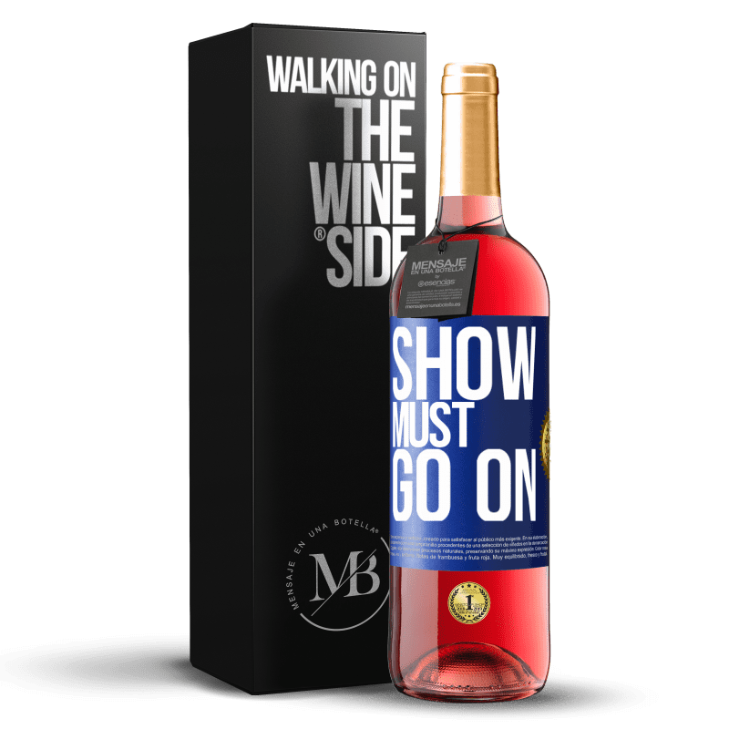 29,95 € Free Shipping | Rosé Wine ROSÉ Edition The show must go on Blue Label. Customizable label Young wine Harvest 2024 Tempranillo