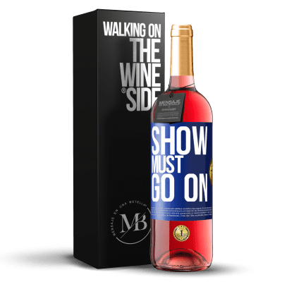 «The show must go on» ROSÉ Edition