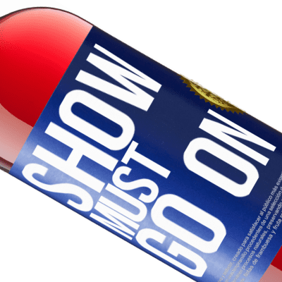 Unique & Personal Expressions. «The show must go on» ROSÉ Edition