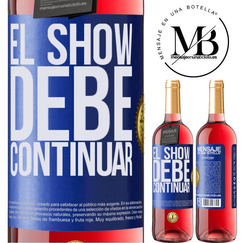 29,95 € Envío gratis | Vino Rosado Edición ROSÉ El show debe continuar Etiqueta Azul. Etiqueta personalizable Vino joven Cosecha 2025 Tempranillo
