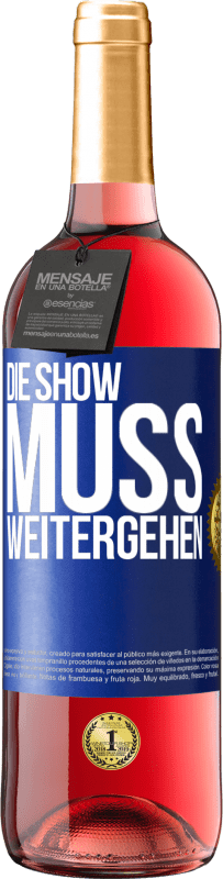 29,95 € | Roséwein ROSÉ Ausgabe Die Show muss weitergehen Blaue Markierung. Anpassbares Etikett Junger Wein Ernte 2024 Tempranillo