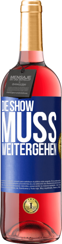 29,95 € Kostenloser Versand | Roséwein ROSÉ Ausgabe Die Show muss weitergehen Blaue Markierung. Anpassbares Etikett Junger Wein Ernte 2025 Tempranillo