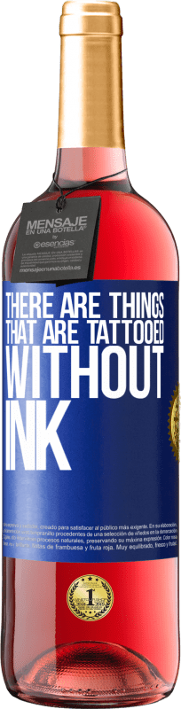 29,95 € | Rosé Wine ROSÉ Edition There are things that are tattooed without ink Blue Label. Customizable label Young wine Harvest 2024 Tempranillo