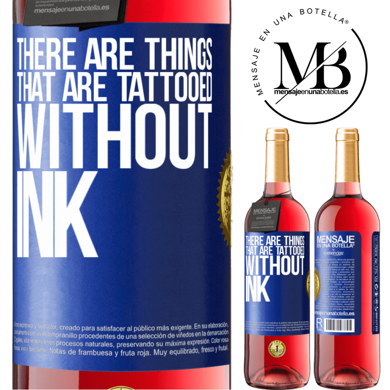 29,95 € Free Shipping | Rosé Wine ROSÉ Edition There are things that are tattooed without ink Blue Label. Customizable label Young wine Harvest 2021 Tempranillo