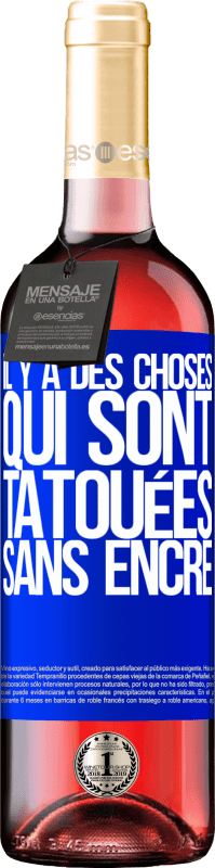 29,95 € Envoi gratuit | Vin rosé Édition ROSÉ Il y a des choses qui sont tatouées sans encre Étiquette Bleue. Étiquette personnalisable Vin jeune Récolte 2025 Tempranillo