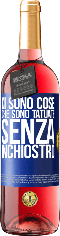 «Ci sono cose che sono tatuate senza inchiostro» Edizione ROSÉ