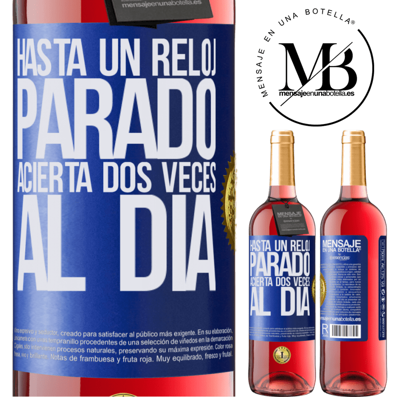 29,95 € Envío gratis | Vino Rosado Edición ROSÉ Hasta un reloj parado acierta dos veces al día Etiqueta Azul. Etiqueta personalizable Vino joven Cosecha 2023 Tempranillo