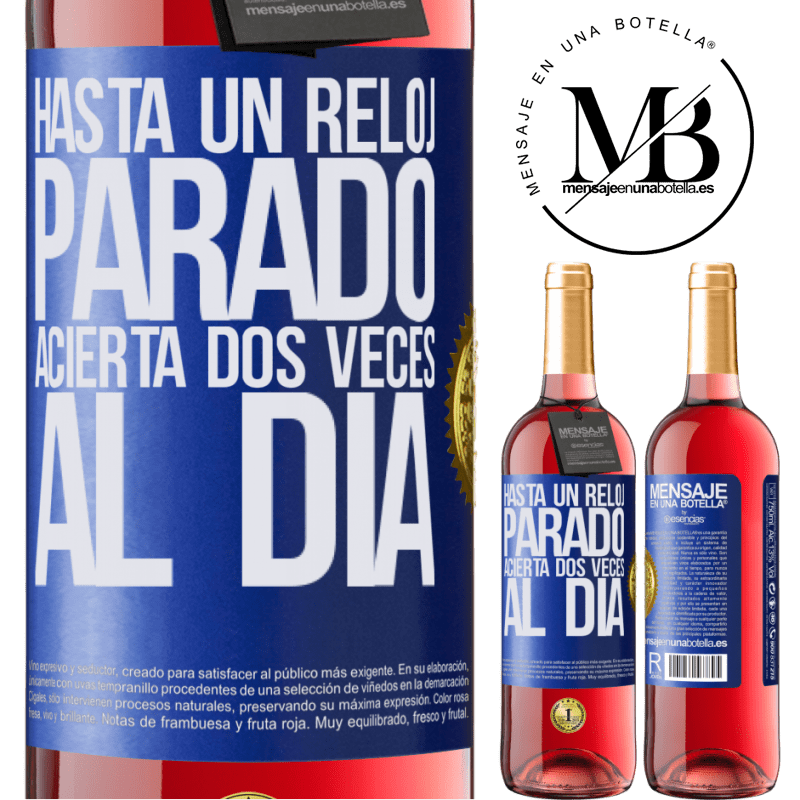 29,95 € Envío gratis | Vino Rosado Edición ROSÉ Hasta un reloj parado acierta dos veces al día Etiqueta Azul. Etiqueta personalizable Vino joven Cosecha 2025 Tempranillo