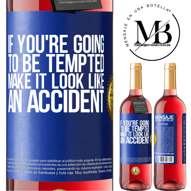 29,95 € Free Shipping | Rosé Wine ROSÉ Edition If you're going to be tempted, make it look like an accident Blue Label. Customizable label Young wine Harvest 2022 Tempranillo