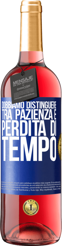 29,95 € | Vino rosato Edizione ROSÉ Dobbiamo distinguere tra pazienza e perdita di tempo Etichetta Blu. Etichetta personalizzabile Vino giovane Raccogliere 2024 Tempranillo