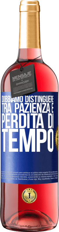 29,95 € Spedizione Gratuita | Vino rosato Edizione ROSÉ Dobbiamo distinguere tra pazienza e perdita di tempo Etichetta Blu. Etichetta personalizzabile Vino giovane Raccogliere 2025 Tempranillo