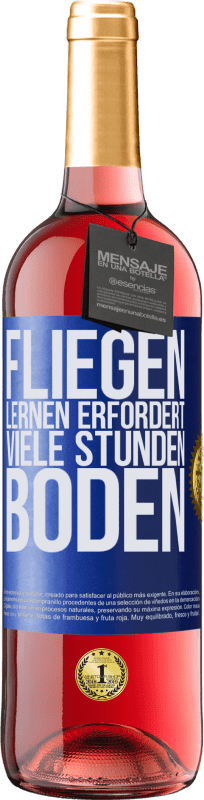 29,95 € | Roséwein ROSÉ Ausgabe Fliegen lernen erfordert viele Stunden Boden Blaue Markierung. Anpassbares Etikett Junger Wein Ernte 2024 Tempranillo