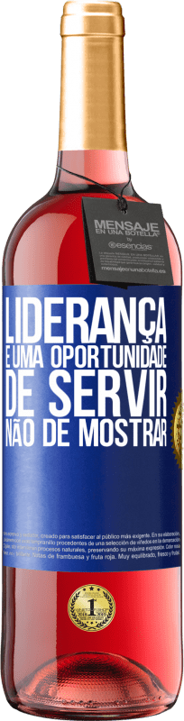 29,95 € | Vinho rosé Edição ROSÉ Liderança é uma oportunidade de servir, não de mostrar Etiqueta Azul. Etiqueta personalizável Vinho jovem Colheita 2024 Tempranillo