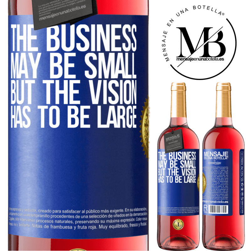 29,95 € Free Shipping | Rosé Wine ROSÉ Edition The business may be small, but the vision has to be large Blue Label. Customizable label Young wine Harvest 2021 Tempranillo