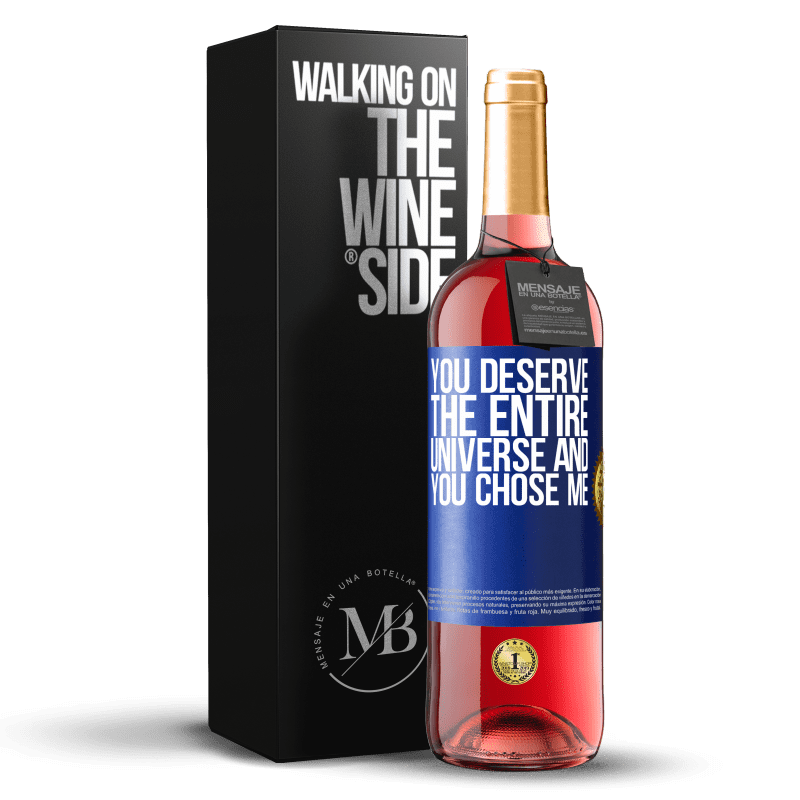 29,95 € Бесплатная доставка | Розовое вино Издание ROSÉ Вы заслуживаете всю вселенную, и вы выбрали меня Синяя метка. Настраиваемая этикетка Молодое вино Урожай 2024 Tempranillo