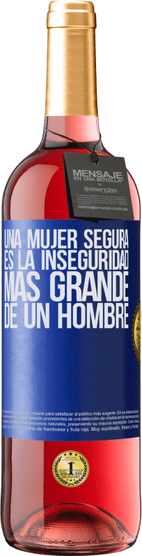 29,95 € | Vino Rosado Edición ROSÉ Una mujer segura es la inseguridad más grande de un hombre Etiqueta Azul. Etiqueta personalizable Vino joven Cosecha 2023 Tempranillo