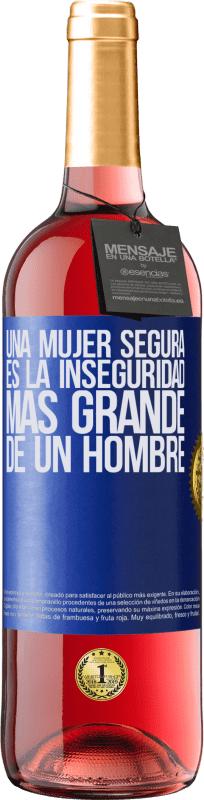 29,95 € | Vino Rosado Edición ROSÉ Una mujer segura es la inseguridad más grande de un hombre Etiqueta Azul. Etiqueta personalizable Vino joven Cosecha 2024 Tempranillo