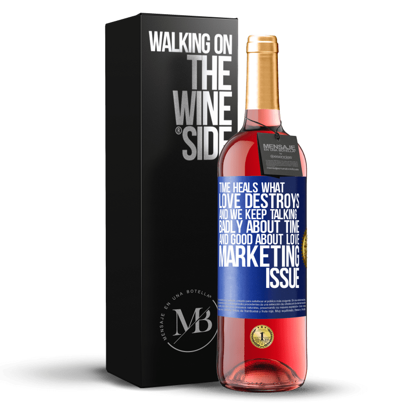 29,95 € Free Shipping | Rosé Wine ROSÉ Edition Time heals what love destroys. And we keep talking badly about time and good about love. Marketing issue Blue Label. Customizable label Young wine Harvest 2023 Tempranillo