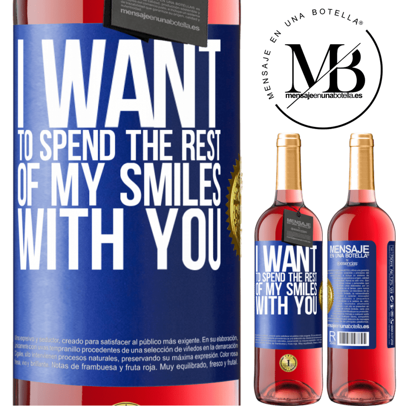 29,95 € Free Shipping | Rosé Wine ROSÉ Edition I want to spend the rest of my smiles with you Blue Label. Customizable label Young wine Harvest 2022 Tempranillo