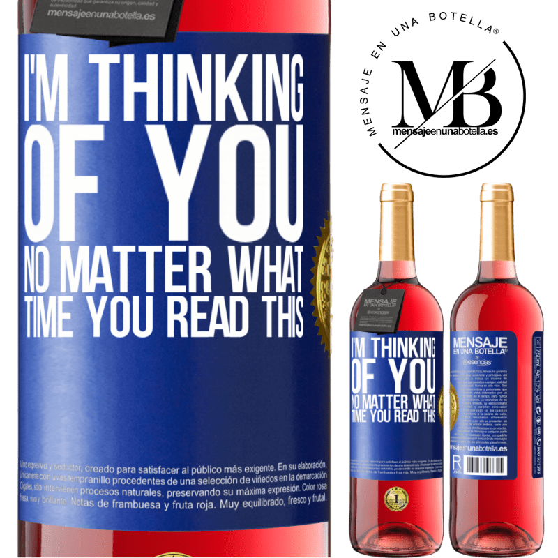 29,95 € Free Shipping | Rosé Wine ROSÉ Edition I'm thinking of you ... No matter what time you read this Blue Label. Customizable label Young wine Harvest 2022 Tempranillo
