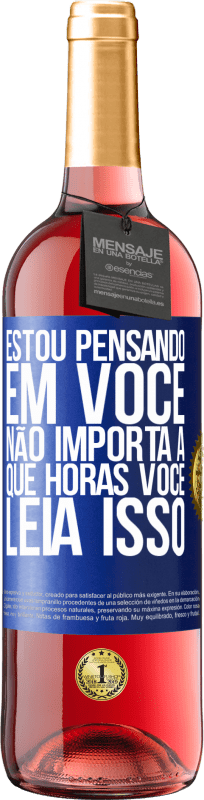 29,95 € | Vinho rosé Edição ROSÉ Estou pensando em você ... Não importa a que horas você leia isso Etiqueta Azul. Etiqueta personalizável Vinho jovem Colheita 2023 Tempranillo