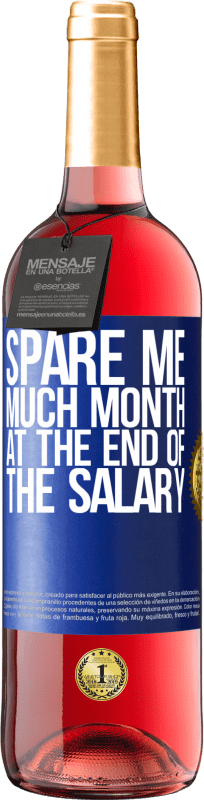 29,95 € Free Shipping | Rosé Wine ROSÉ Edition Spare me much month at the end of the salary Blue Label. Customizable label Young wine Harvest 2025 Tempranillo